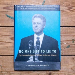 2/$30 -  No one left to lie to - by Christopher Hitchens.